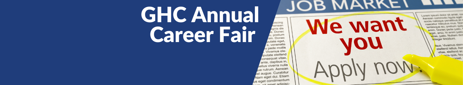 A help wanted ad in newspaper that says “We want you, Apply now!” On a blue divider to the left, text reads "GHC Annual Career Fair".