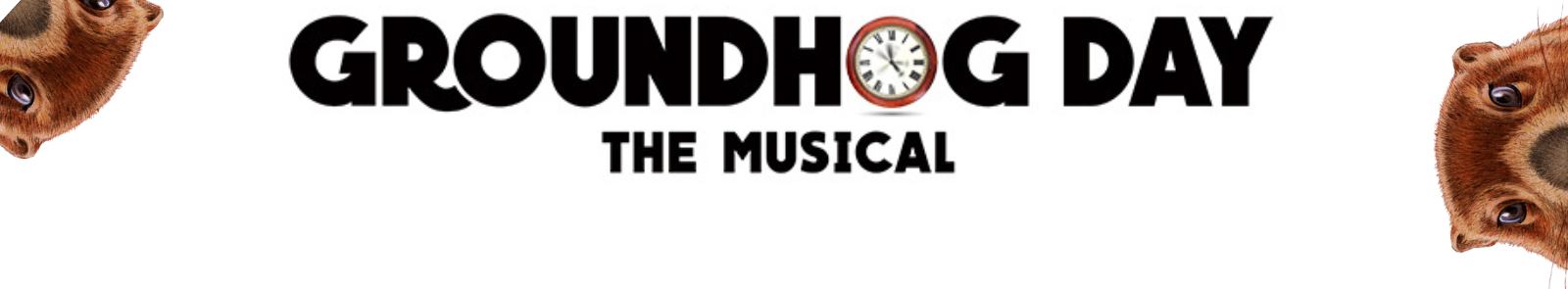 Two pencil drawn groundhogs peak out from opposite sides of the image. Text between them reads "Groundhog Day The Musical", the "O" in groundhog as been replaced with a circular clock.